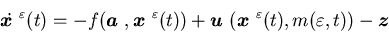 \begin{displaymath}\dot{{\mbox{\boldmath$x$ }}}^{\varepsilon}(t)=-f({\mbox{\bo......}^{\varepsilon}(t),m(\varepsilon,t))-{\mbox{\boldmath$z$ }}\end{displaymath}