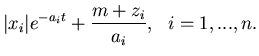 $\displaystyle \vert x_i\vert e^{-a_it} +\frac {m+z_i} {a_i},\ \ i=1,...,n.$