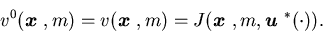 \begin{displaymath}v^0({\mbox{\boldmath$x$ }},m)=v({\mbox{\boldmath$x$ }},m)=J({\mbox{\boldmath$x$ }},m,{\mbox{\boldmath$u$ }}^*(\cdot)).\end{displaymath}