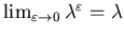 $\lim_{\varepsilon \rightarrow 0} \lambda ^{\varepsilon} =\lambda$