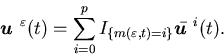 \begin{displaymath}{\mbox{\boldmath$u$ }}^{\varepsilon} (t)= \sum_{i=0} ^p I_{\{m (\varepsilon, t)=i\}}\bar {\mbox{\boldmath$u$ }}^i (t).\end{displaymath}