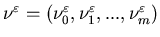 $\nu^{\varepsilon} =(\nu_0 ^{\varepsilon}, \nu_1^{\varepsilon},...,\nu_m ^{\varepsilon})$