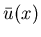 $\bar u(x)$