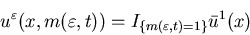 \begin{displaymath}u^{\varepsilon}(x, m(\varepsilon, t))=I_{\{m(\varepsilon, t)=1\}}\bar u^1(x)\end{displaymath}