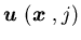 ${\mbox{\boldmath$u$ }}({\mbox{\boldmath$x$ }},j)$