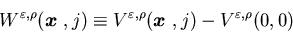 \begin{displaymath}W^{\varepsilon, \rho}({\mbox{\boldmath$x$ }}, j)\equiv V^{\...... \rho}({\mbox{\boldmath$x$ }},j)-V^{\varepsilon, \rho}(0,0)\end{displaymath}