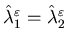 $\hat \lambda^{\varepsilon}_1=\hat\lambda^{\varepsilon}_2$