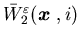 $\barW_2^{\varepsilon}({\mbox{\boldmath$x$ }},i)$