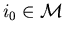 $i_0\in{\cal M}$
