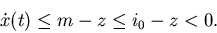\begin{eqnarray*}\dot x(t)\leq m-z\leq i_0-z<0.\end{eqnarray*}