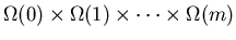 $ \Omega (0)\times \Omega (1) \times \cdots \times\Omega(m)$