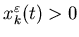 $x_k^{\varepsilon}(t)>0$