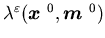 $\lambda^{\varepsilon}({\mbox{\boldmath$x$ }}^0,{\mbox{\boldmath$m$ }}^0)$