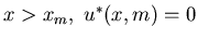 $x>x_m,\;u^*(x,m)=0$