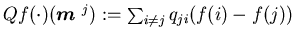 $Qf(\cdot)({\mbox{\boldmath$m$ }}^j):=\sum_{i \neq j}q_{ji}(f(i)-f(j))$
