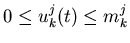 $0\leq u^j_k(t) \leq m^j_k$