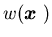 $w({\mbox{\boldmath$x$ }})$
