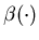 $\beta(\cdot)$