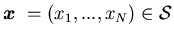 ${\mbox{\boldmath$x$ }}=(x_1,...,x_N) \in {\cal S}$