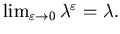 $\lim_{\varepsilon \rightarrow 0}\lambda^{\varepsilon}=\lambda.$