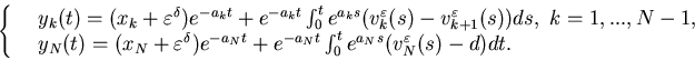 \begin{eqnarray*}\left\{\begin{array}{ll}&y_k(t)=(x_k+\varepsilon^{\delta}......nt^t_0e^{a_Ns}(v^{\varepsilon}_N(s)-d)dt.\end{array}\right.\end{eqnarray*}