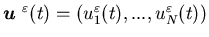 ${\mbox{\boldmath$u$ }}^{\varepsilon}(t)=(u_1^{\varepsilon}(t),...,u^{\varepsilon}_N(t))$