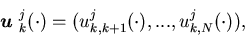\begin{displaymath}{\mbox{\boldmath$u$ }}^j_k(\cdot)=(u^j_{k,k+1}(\cdot),...,u^j_{k, N}(\cdot)),\end{displaymath}