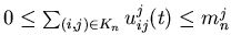 $0\leq \sum_{ (i,j)\in K_n} u^j_{ij}(t) \leq m^j_n$
